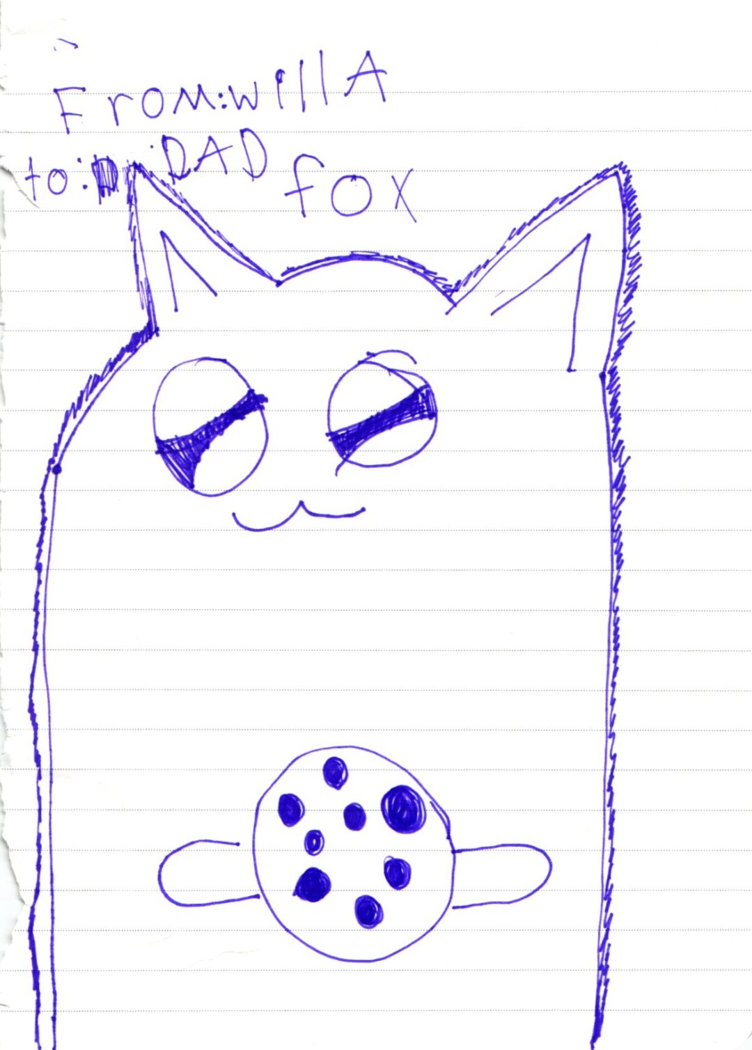 A blue ballpoint-pen drawing on lined notebook paper. A tall, cat-like fox character with a rounded body, two large triangular ears, big oval eyes with heavy shaded lids, small triangular nose and a curved smile, holds a large round chocolate-chip cookie in its paws in front of its belly. Handwritten text above reads “From: Willa” on one line and “To: Dad Fox” on the next.